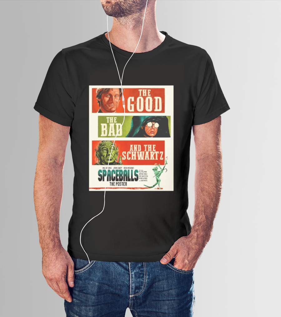The Good The Bad And The Schwartz Spaceballs Movie 1987 Mel Brooks John Candy Rick Moranis Bill Pullman T-Shirt