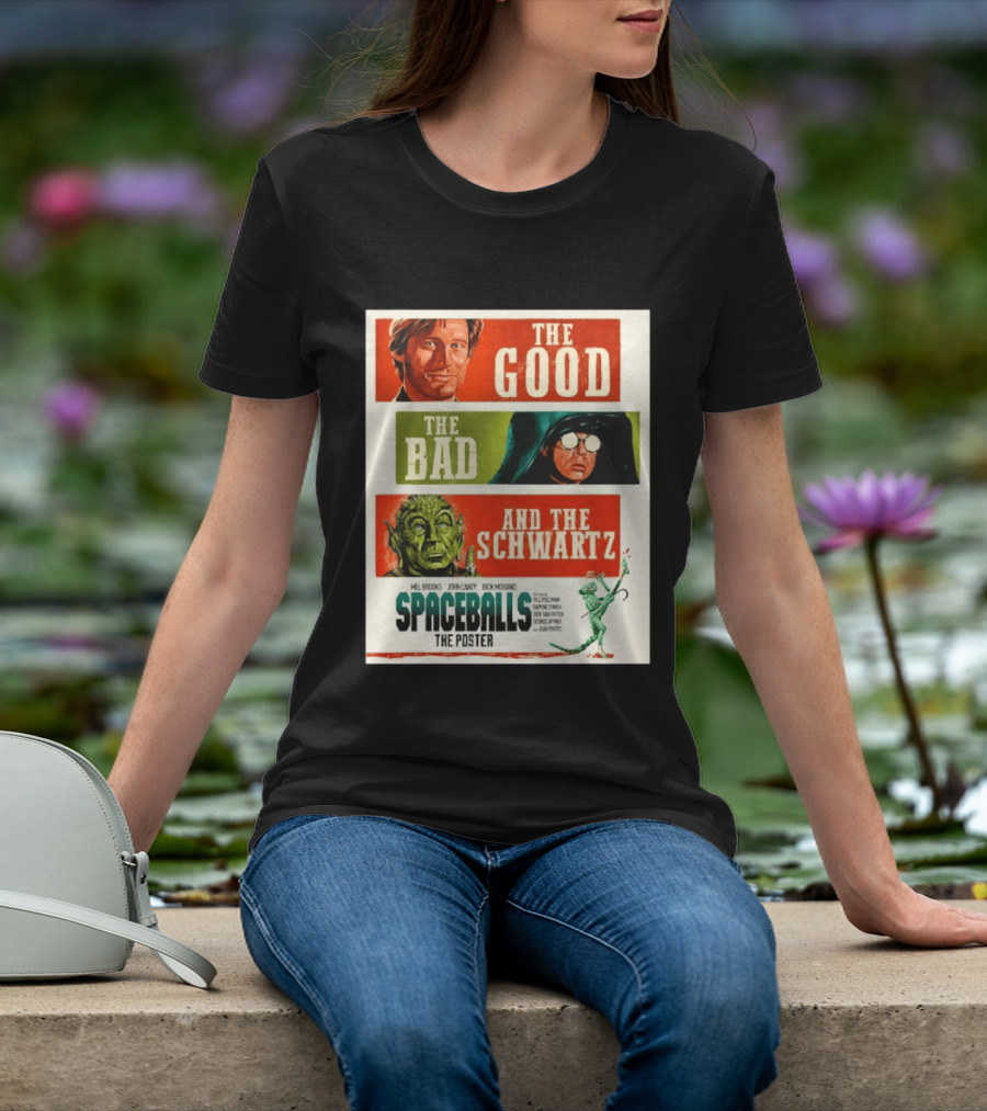 The Good The Bad And The Schwartz Spaceballs Movie 1987 Mel Brooks John Candy Rick Moranis Bill Pullman T-Shirt