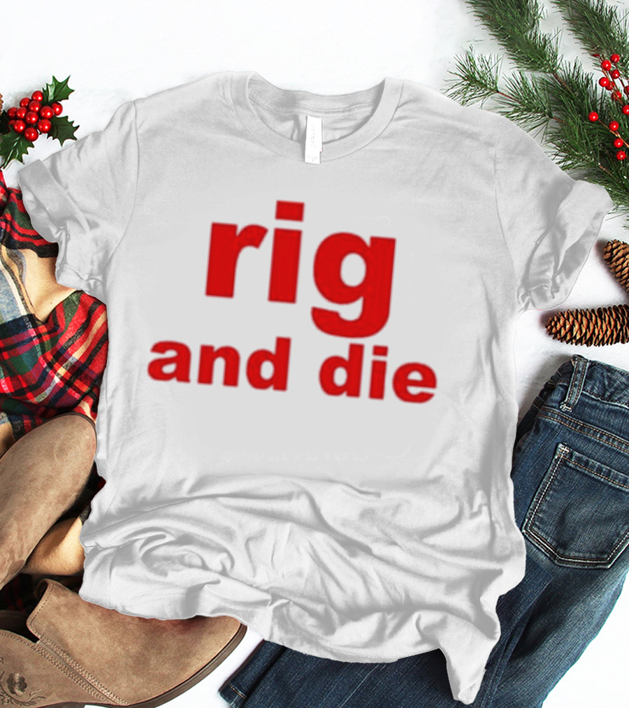 Rig And Die Red T-Shirt
