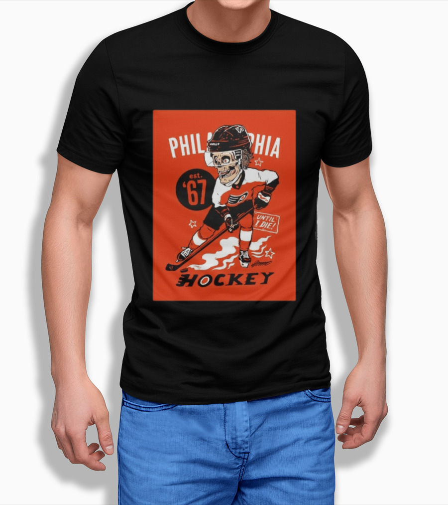 Philadelphia Flyers Hockey Est. 1967 Skeleton Until I Die T-Shirt