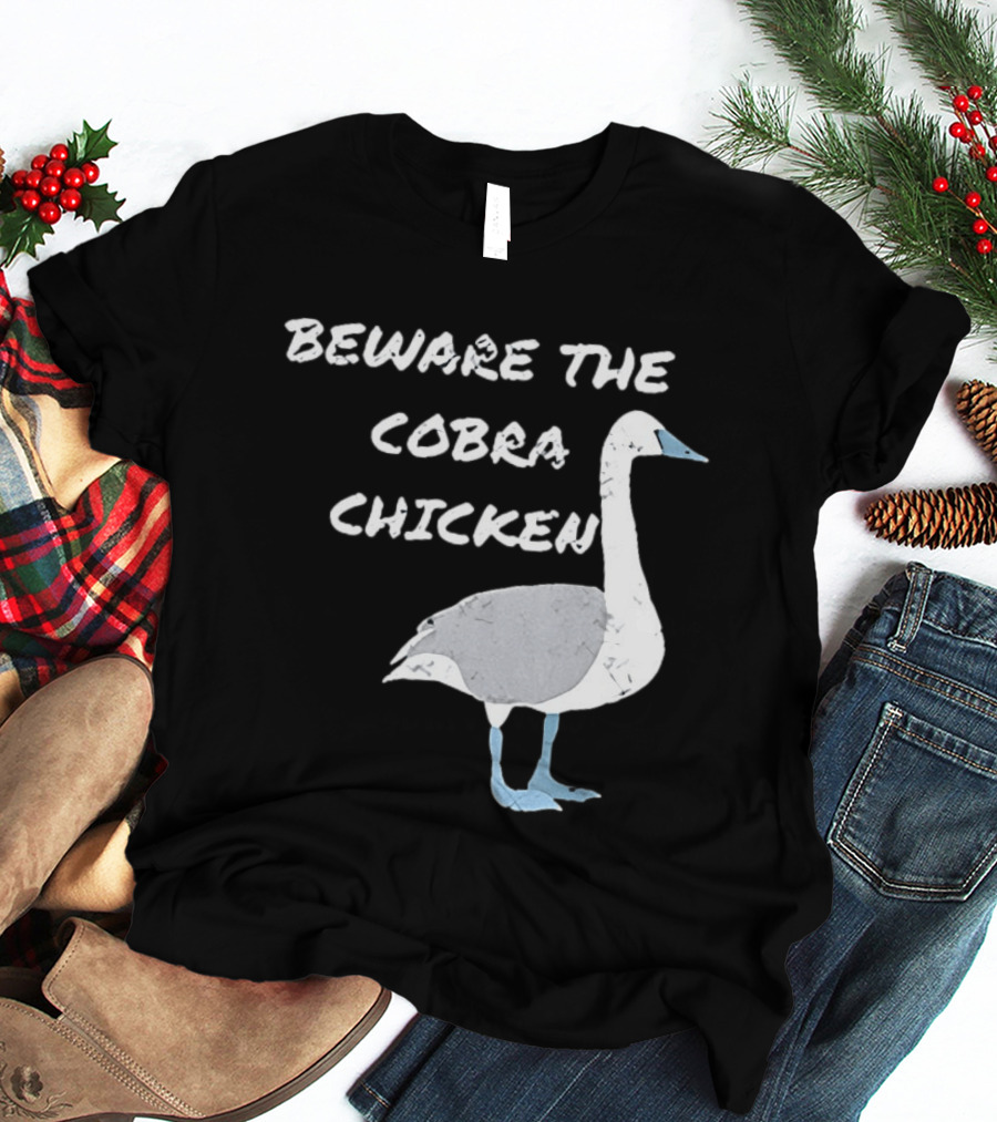 Beware The Cobra Chicken Goose Image T-Shirt