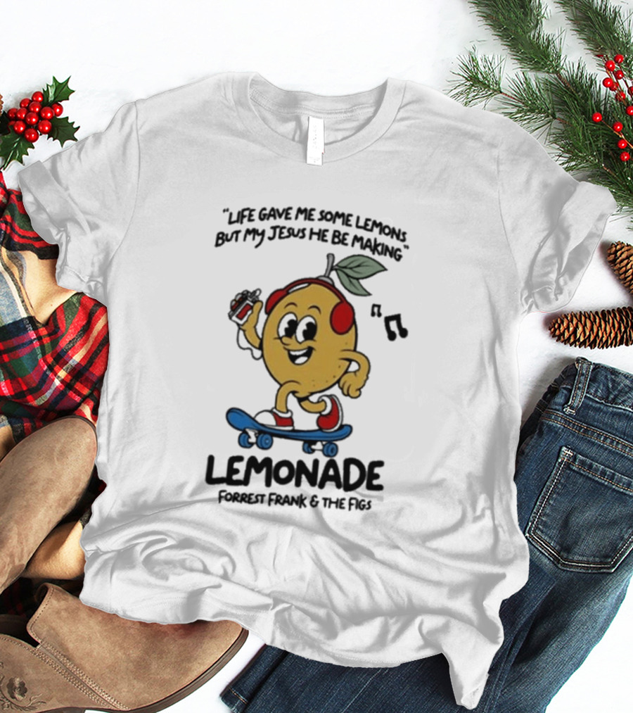 Life Gave Me Some Lemons Forrest Frank And The Figs Lemonade Skateboarding T-Shirt