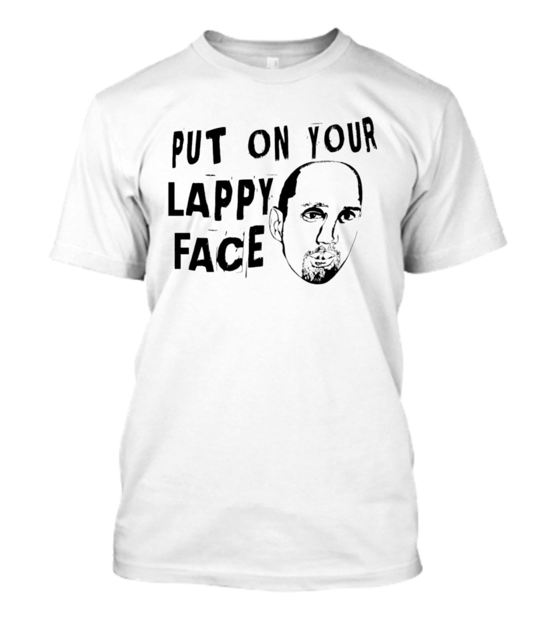Put On Your Lappy Face T-Shirt