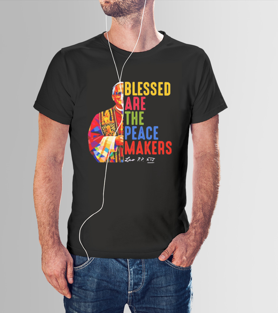 Blessed Are The Peacemakers Pope Leo XIV Colorful T-Shirt