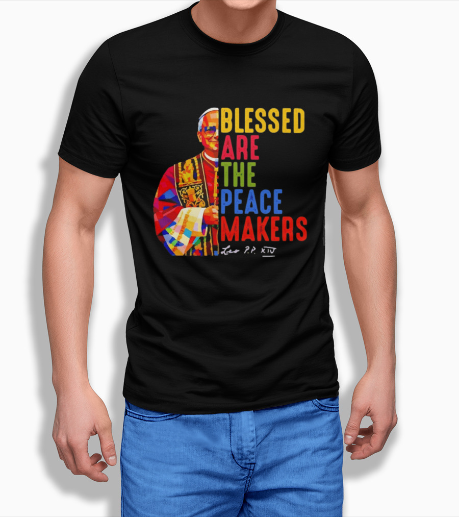 Blessed Are The Peacemakers Pope Leo XIV Colorful T-Shirt