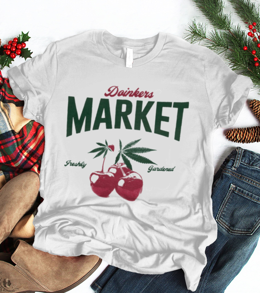 Doinkers Market Freshly Gardened Tomatoes And Cannabis Leaves T-Shirt