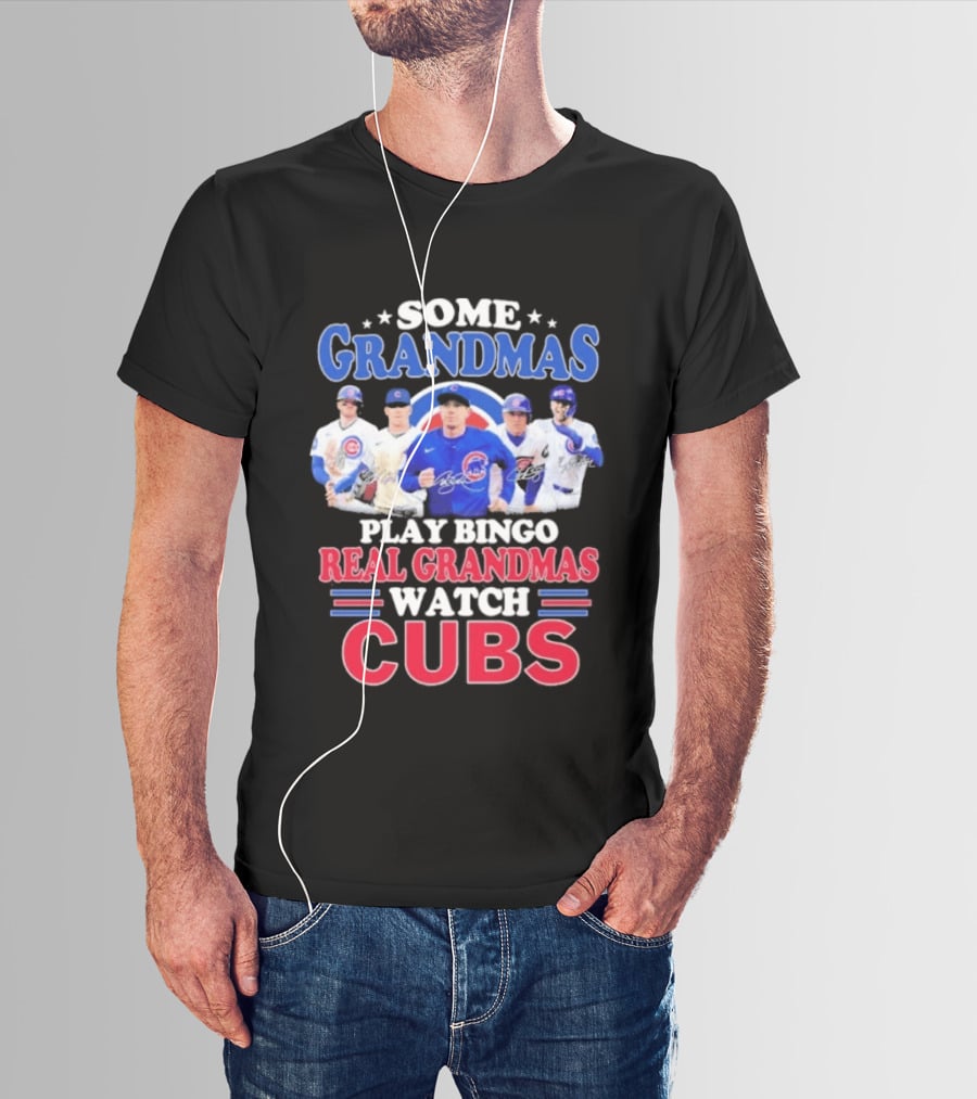 Some Grandmas Play Bingo Real Grandmas Cubs Signatures T-Shirt