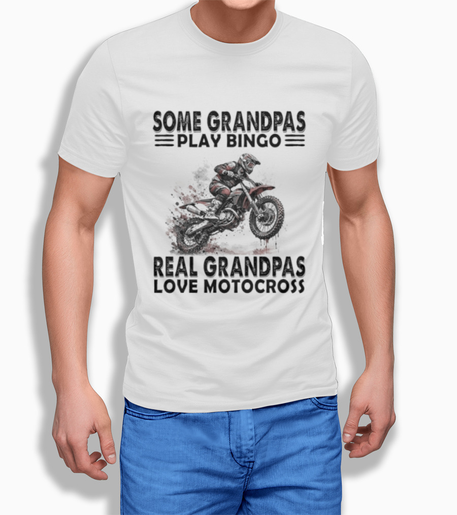 Some Grandpas Play Bingo Real Grandpas Love Motocross Riding Adventure T-Shirt