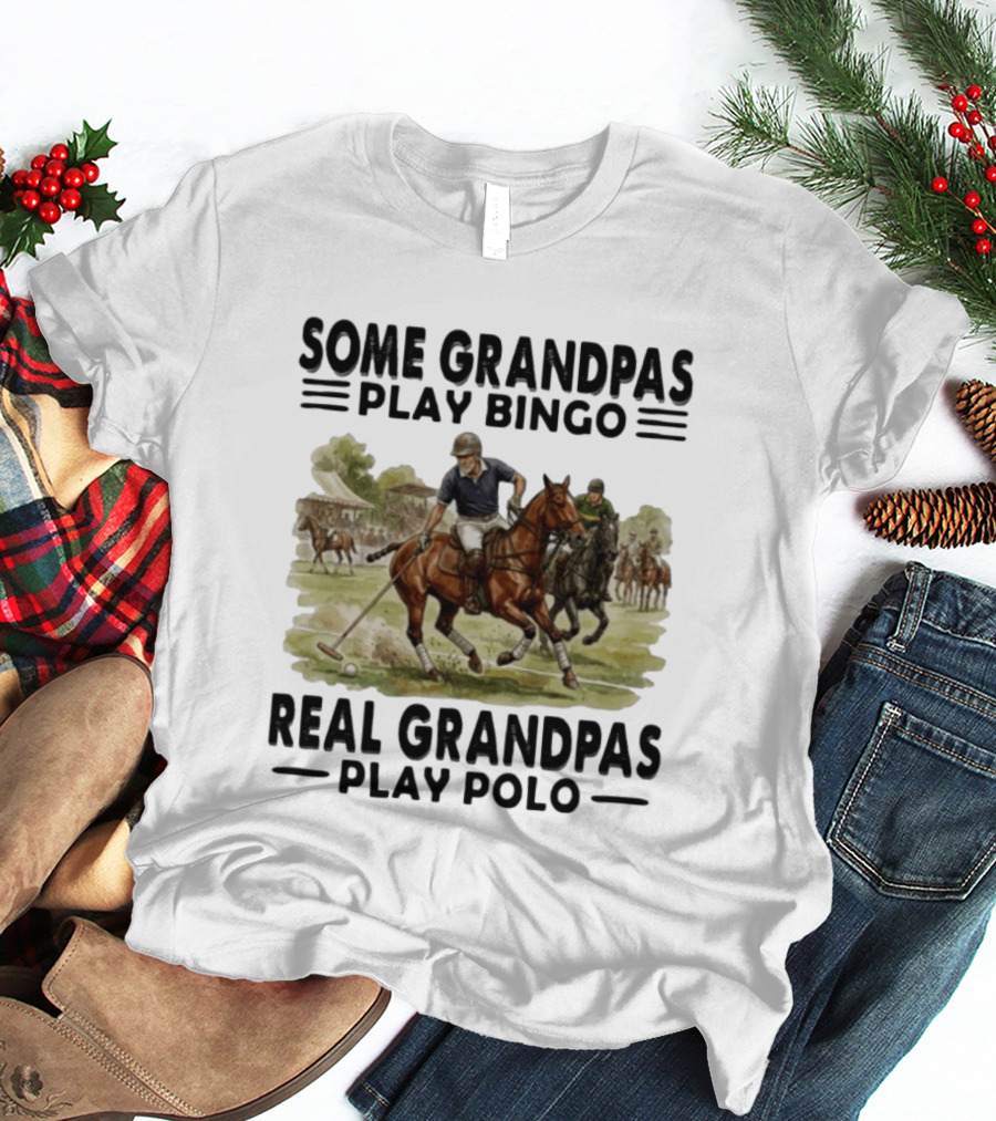 Some Grandpas Play Bingo Real Grandpas Play Polo Vintage Equestrian Sport Humor T-Shirt
