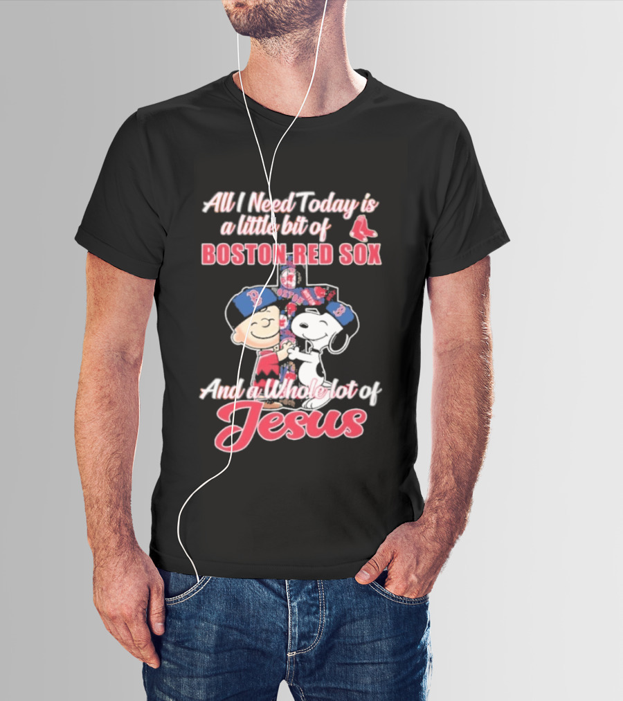 All I Need Today Boston Red Sox Peanuts Jesus T-Shirt