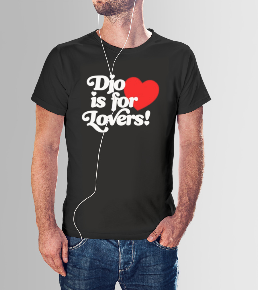Djo Is For Lovers Heart T-Shirt