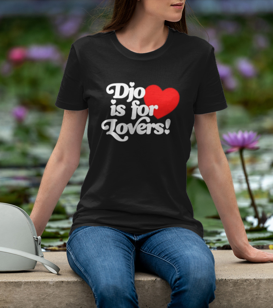 Djo Is For Lovers Heart T-Shirt