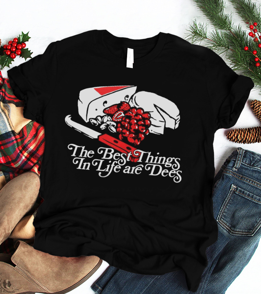 The Best Things In Life Are Dees Cheese Grapes Knife T-Shirt