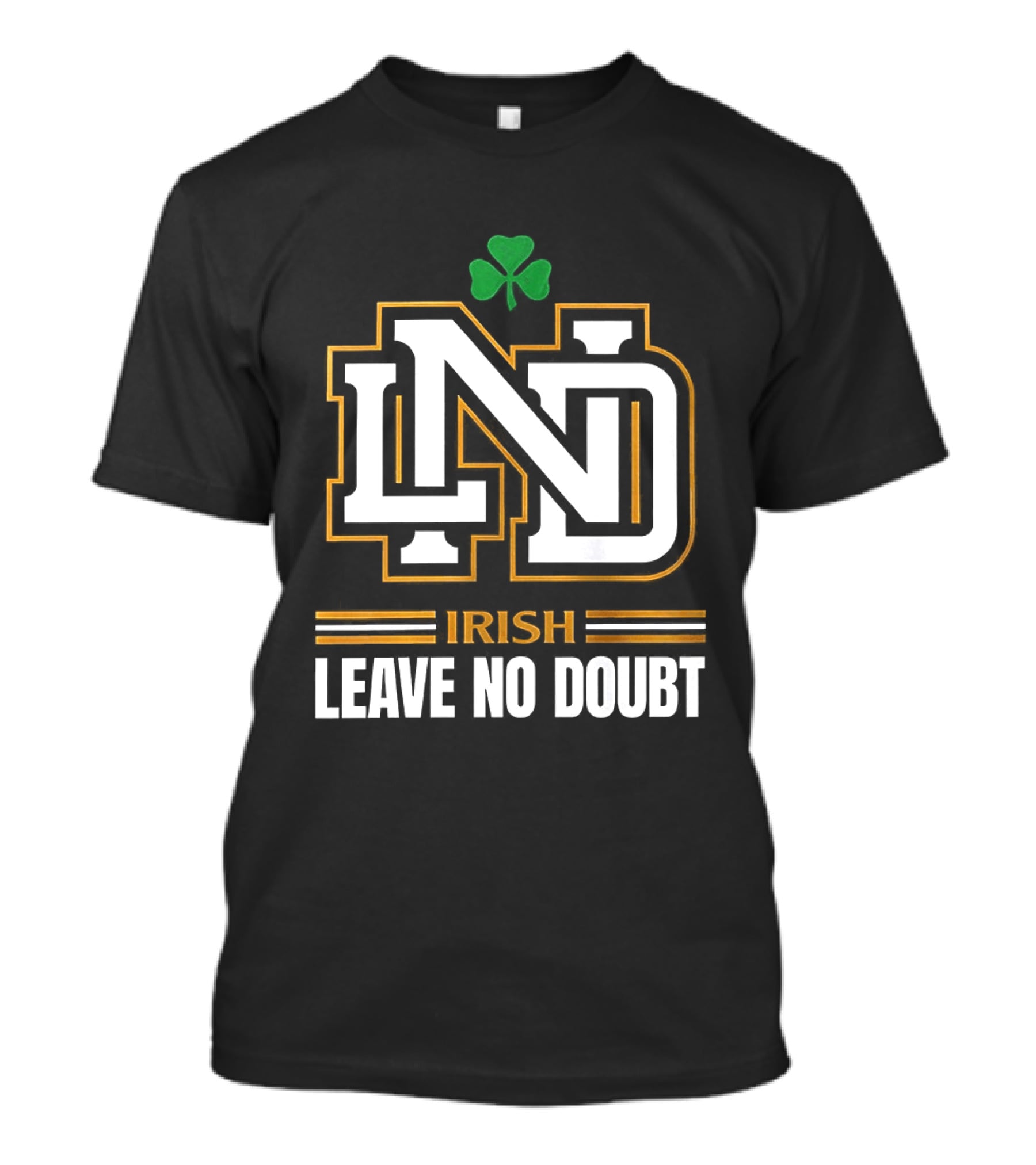 Notre Dame Irish ND Leave No Doubt Shamrock T-Shirt