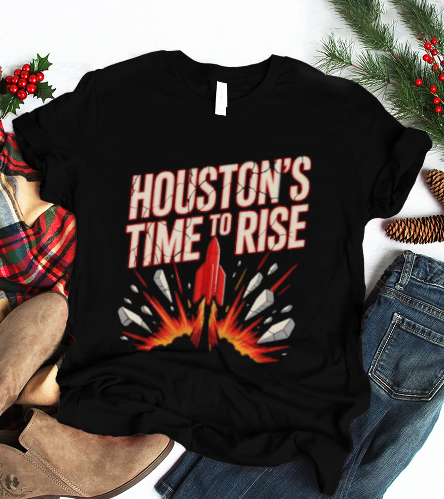 Houston's Time To Rise 2026 NBA Houston Rockets Basketball Team Explosion T-Shirt