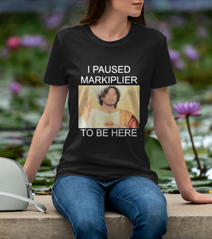 I Paused Markiplier To Be Here Iconic Gamer Fan Meme T-Shirt