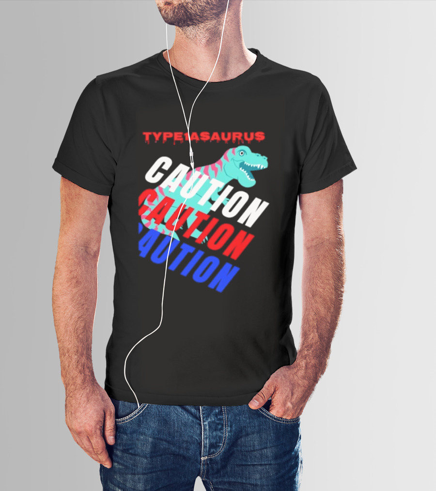 CAUTION Type1asaurus Dinosaur Warning T-Shirt