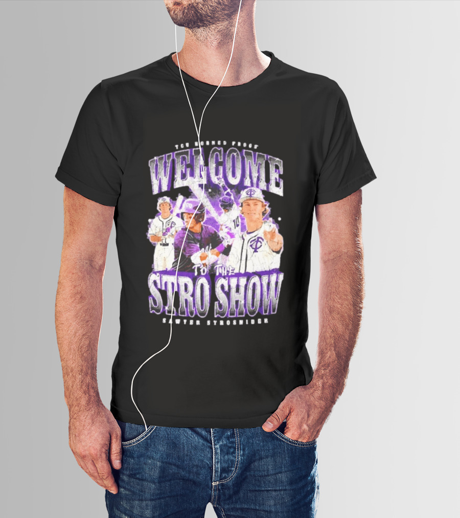 TCU Horned Frogs Welcome To The Stro Show Sawyer Strosnider T-Shirt