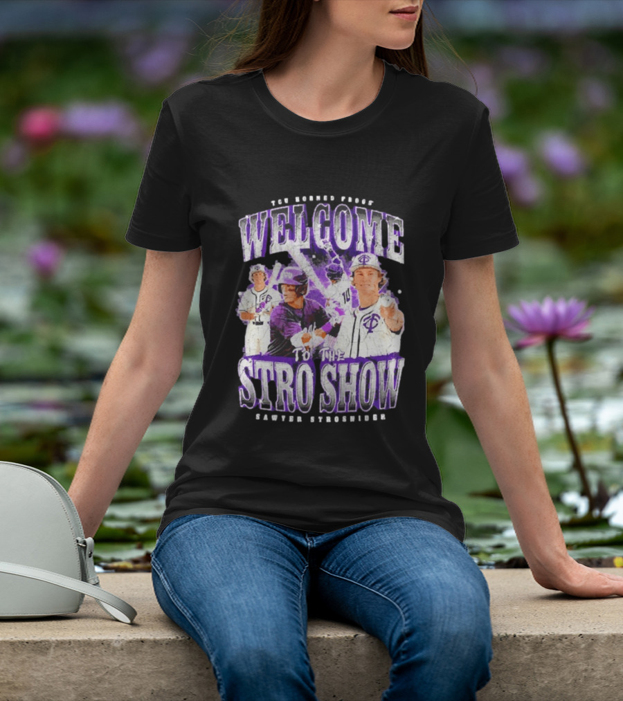 TCU Horned Frogs Welcome To The Stro Show Sawyer Strosnider T-Shirt