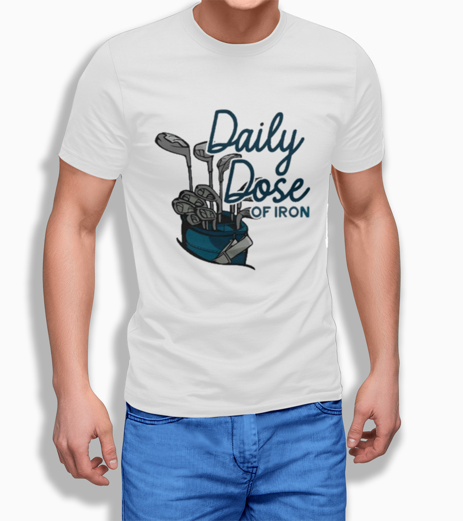 Daily Dose Of Iron Golf Clubs In Bag T-Shirt