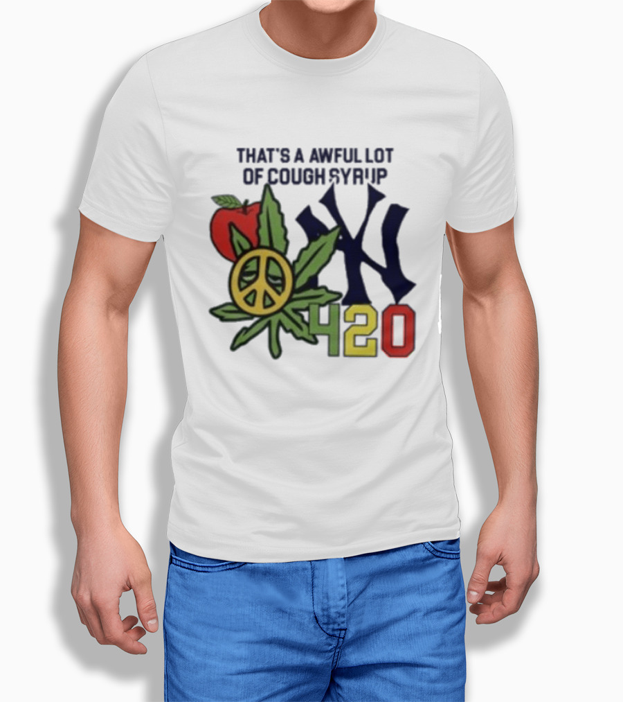 That's A Awful Lot Of Cough Syrup NYC 420 Peace Leaf Apple T-Shirt