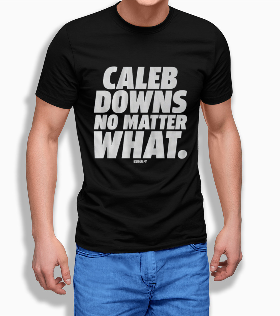Caleb Downs No Matter What Text Motivational Focus T-Shirt
