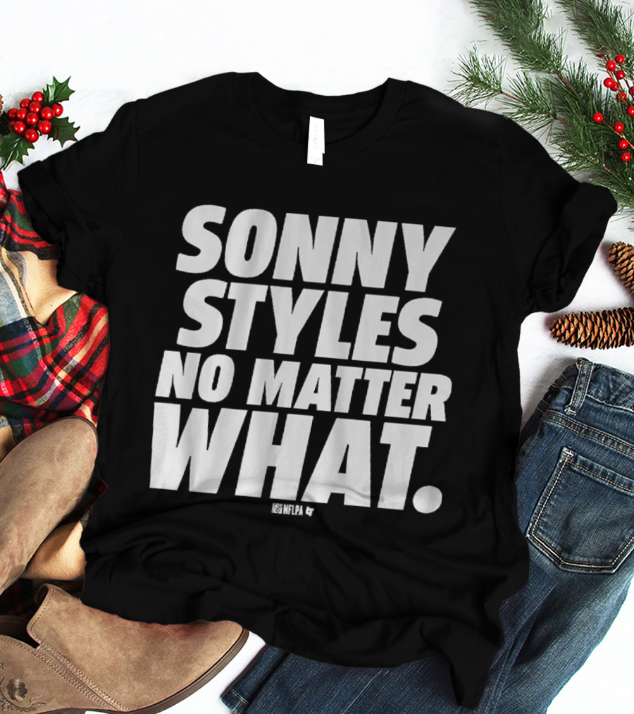 Sonny Styles No Matter What T-Shirt