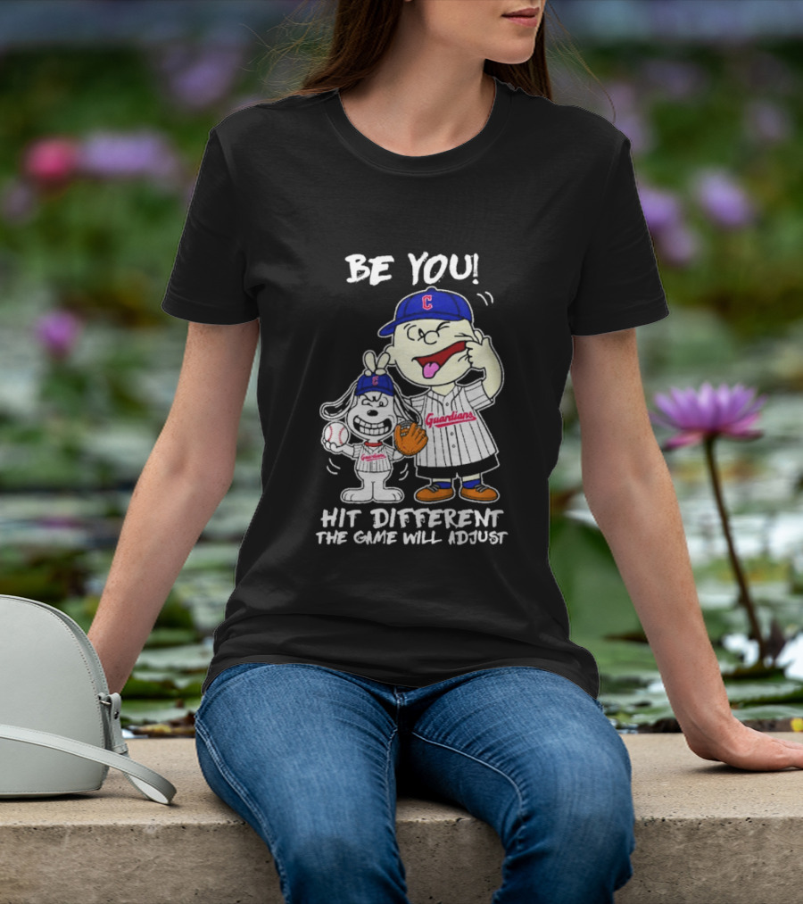 Cleveland Guardians Be You Hit Different Charlie Brown Snoopy The Game Will Adjust T-Shirt
