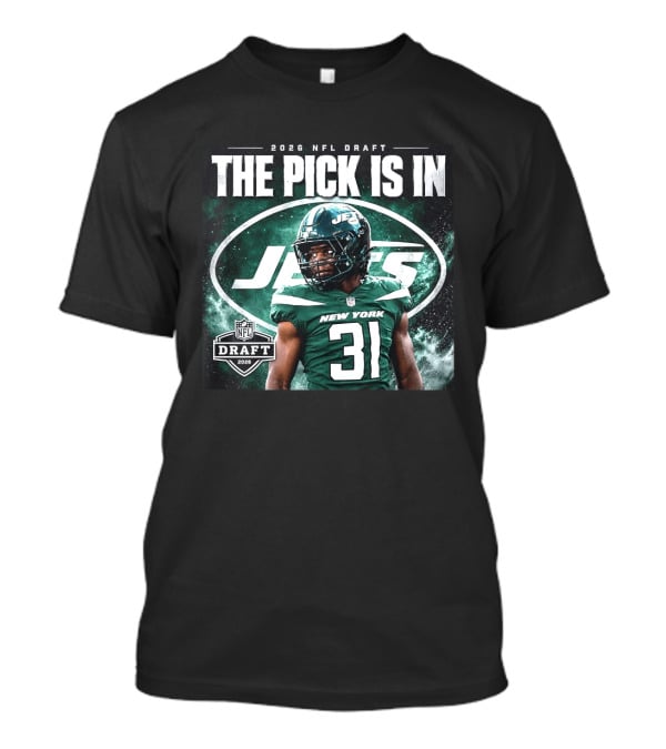 2026 NFL Draft The Pick Is In New York Jets 31 T-Shirt