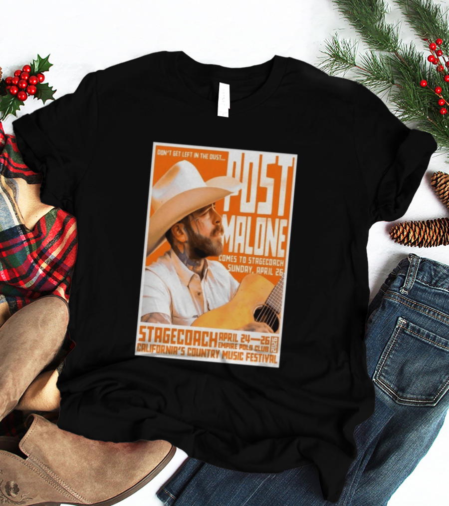 Stagecoach Festival Post Malone Comes To Stagecoach April 24 26 2026 Empire Polo Club California's Country Music Festival T-Shirt