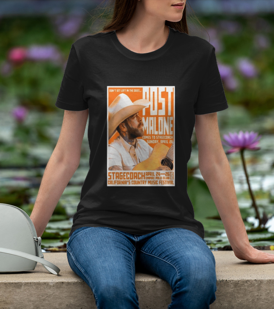 Stagecoach Festival Post Malone Comes To Stagecoach April 24 26 2026 Empire Polo Club California's Country Music Festival T-Shirt