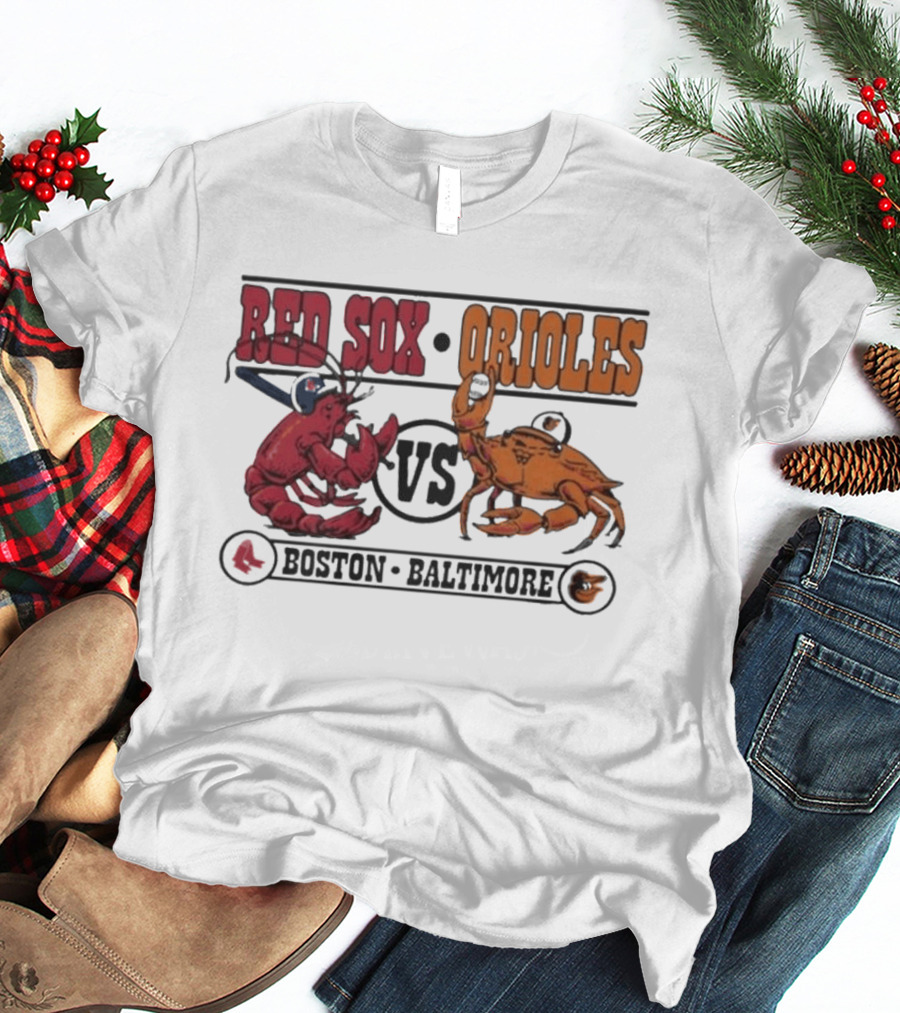 Boston Red Sox Vs Baltimore Orioles Rivalry Matchup With Lobster And Crab T-Shirt