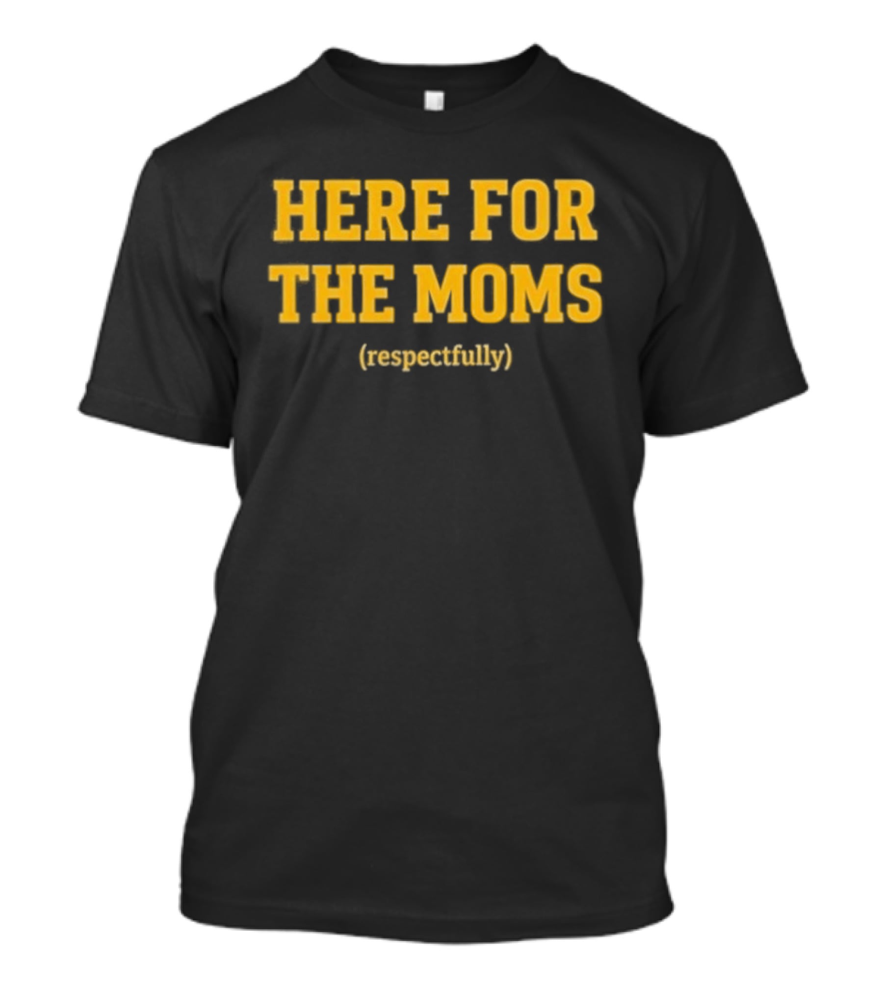 Pittsburgh Soy Saucesports Here For The Moms Respectfully T-Shirt