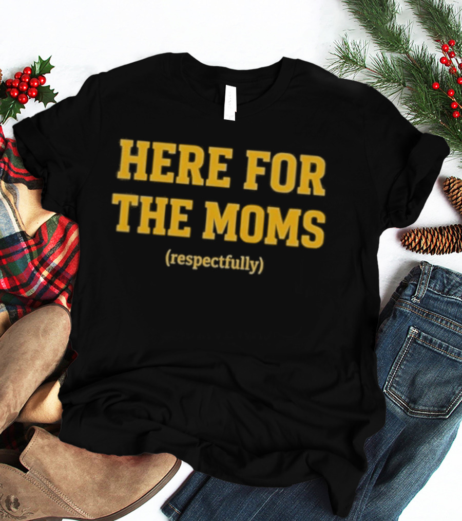 Pittsburgh Soy Saucesports Here For The Moms Respectfully T-Shirt
