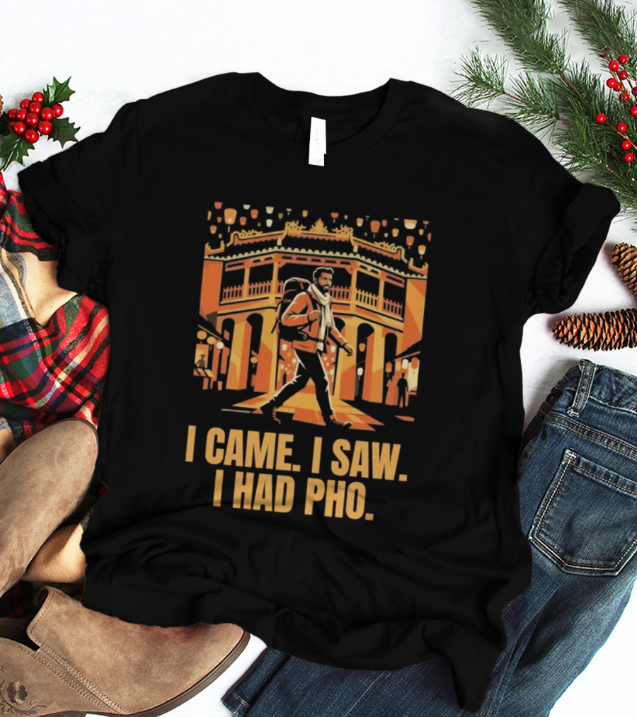 I Came I Saw I Had Pho Vietnam Bridge Scene T-Shirt