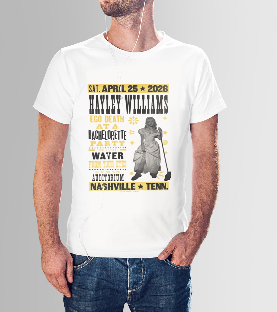 Haley Williams Nashville Tenn April 25 2026 Ryman Auditorium Ego Death At A Bachelorette Party Water From Your Eyes T-Shirt