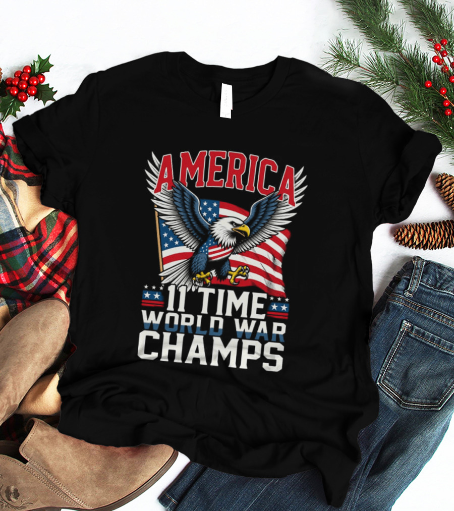 America Bald Eagle Flag 11 Time World War Champs T-Shirt