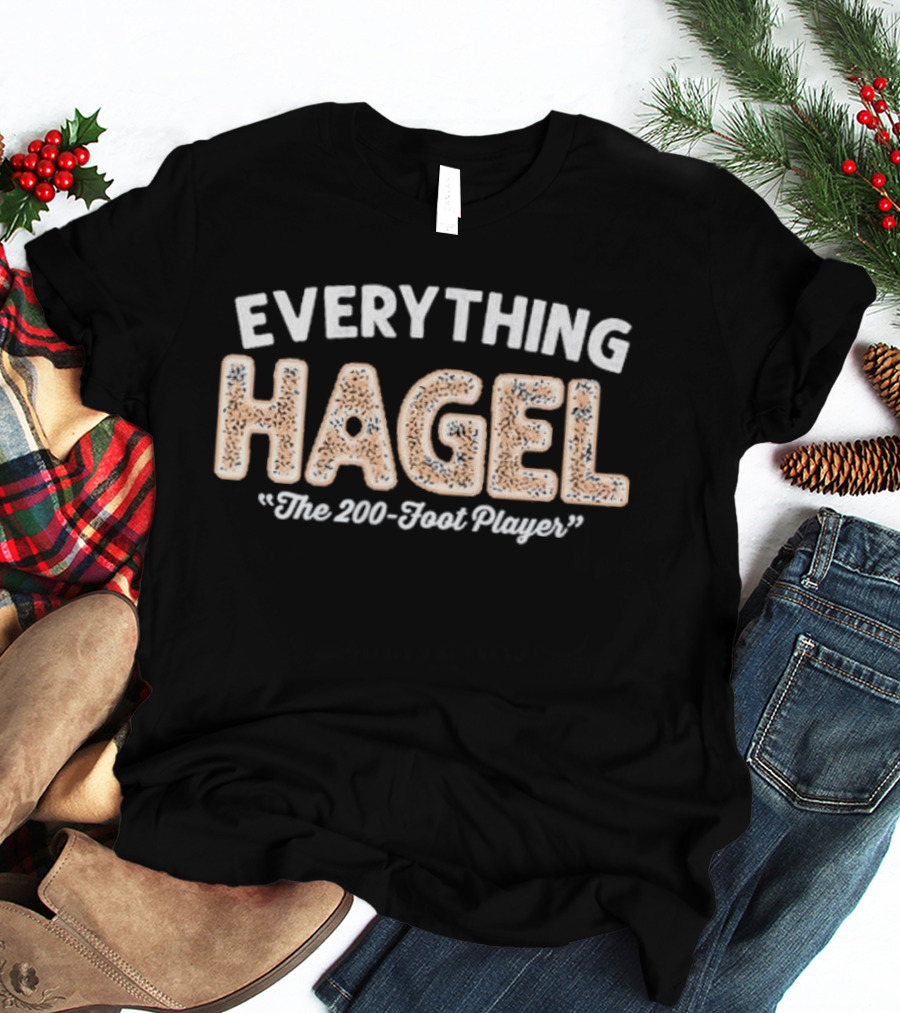 EVERYTHING HAGEL The 200 Foot Player T-Shirt