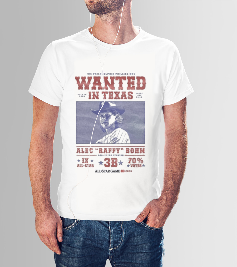 Phillies Wanted In Texas Alec Raffy Bohm 3B MLB Baseball Player Star Fan Favorite T-Shirt