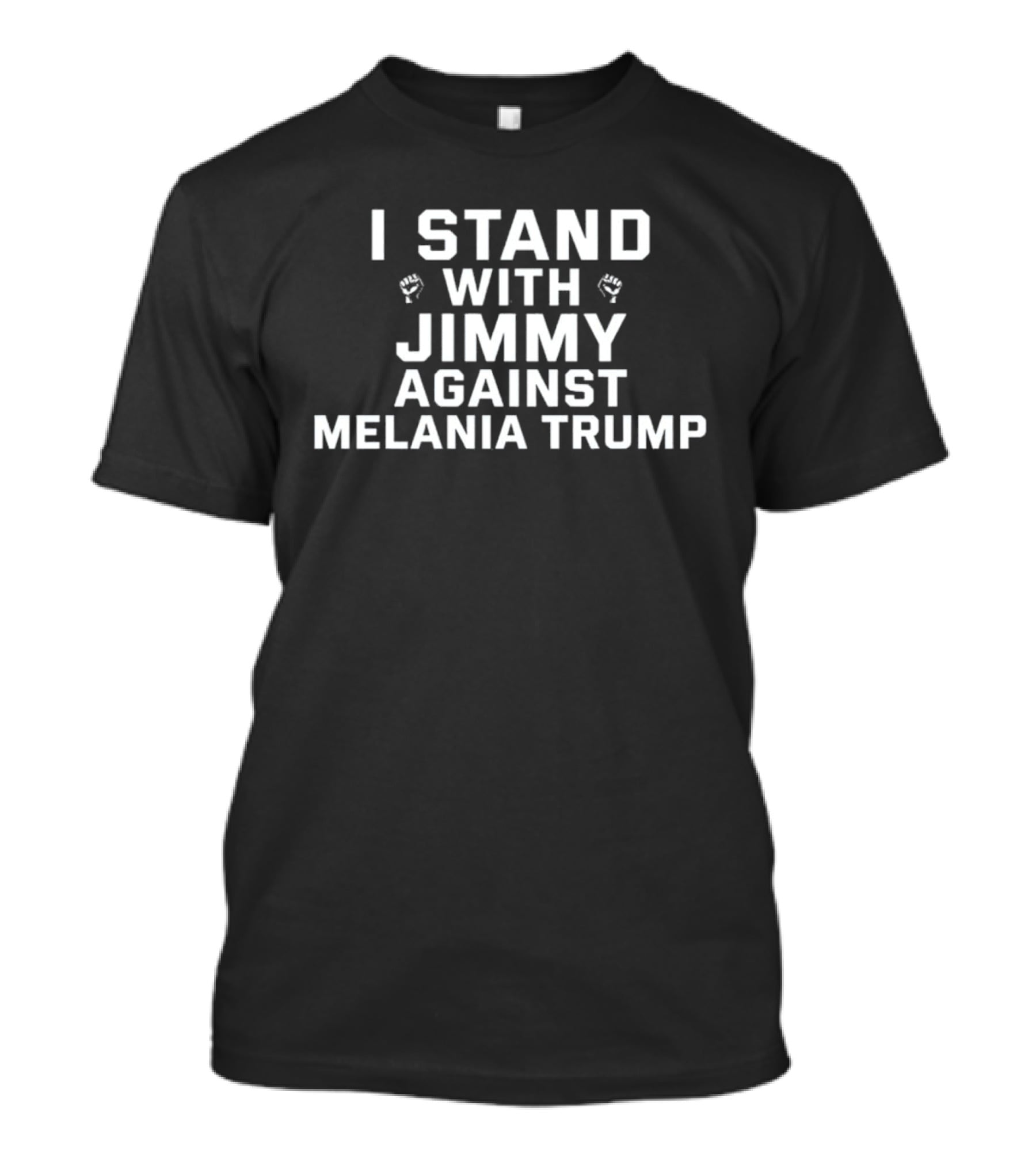 I Stand With Jimmy Against Melania Trump T-Shirt