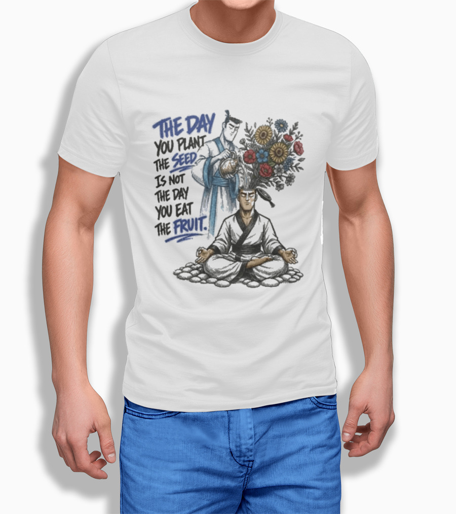 Third Eye Kingdom Trust The Day You Plant The Seed Is Not The Day You Eat The Fruit T-Shirt