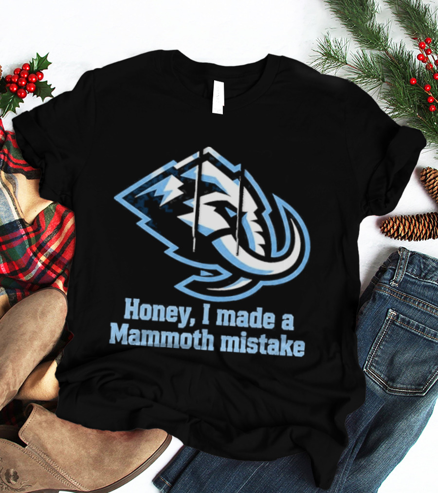 Mike Vrabel Honey I Made A Mammoth Mistake Buffalo Sports Fans T-Shirt