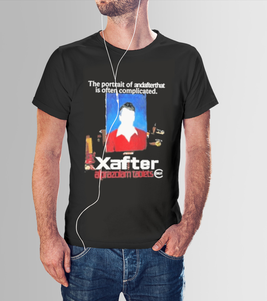 The Portrait Of Andafterthat Is Often Complicated Xafter Alprazolam Tablets T-Shirt