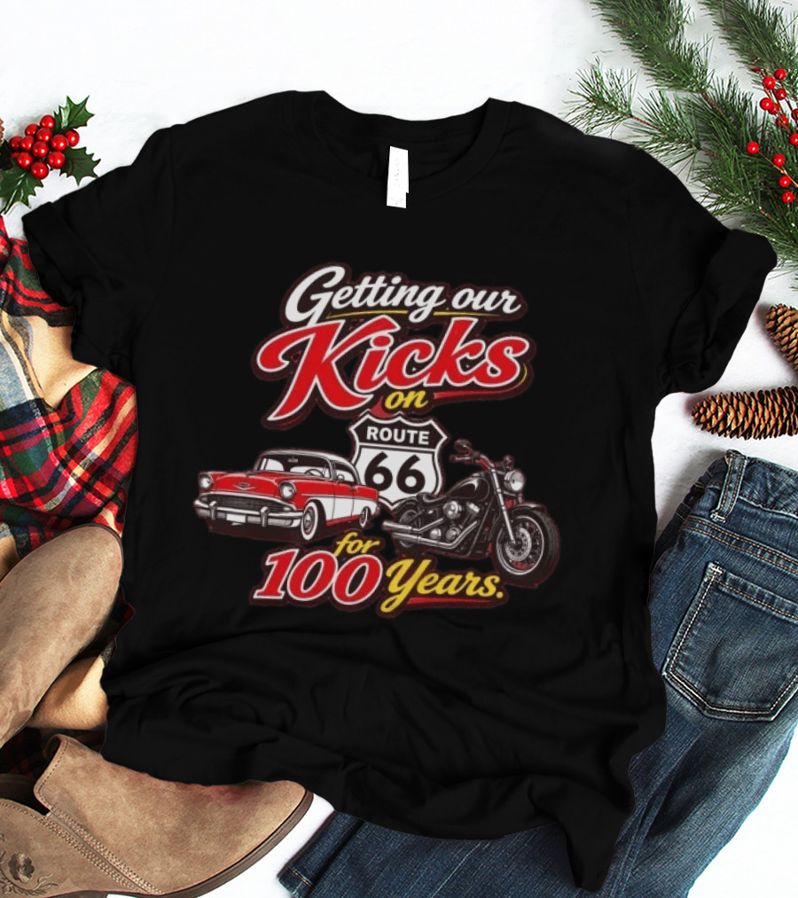 Getting Our Kicks On Route 66 For 100 Years T-Shirt
