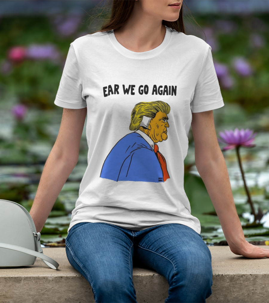Ear We Go Again Boss Dog Image T-Shirt
