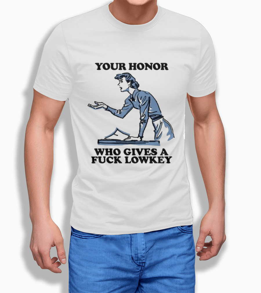 Your Honor Who Gives A Fuck Lowkey Retro Courtroom Sketch T-Shirt