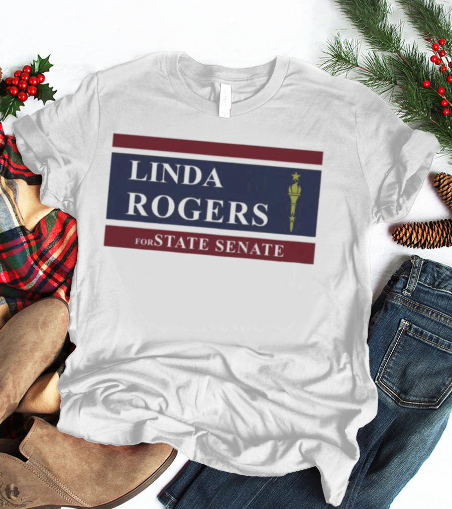 Linda Rogers For State Senate Torch T-Shirt