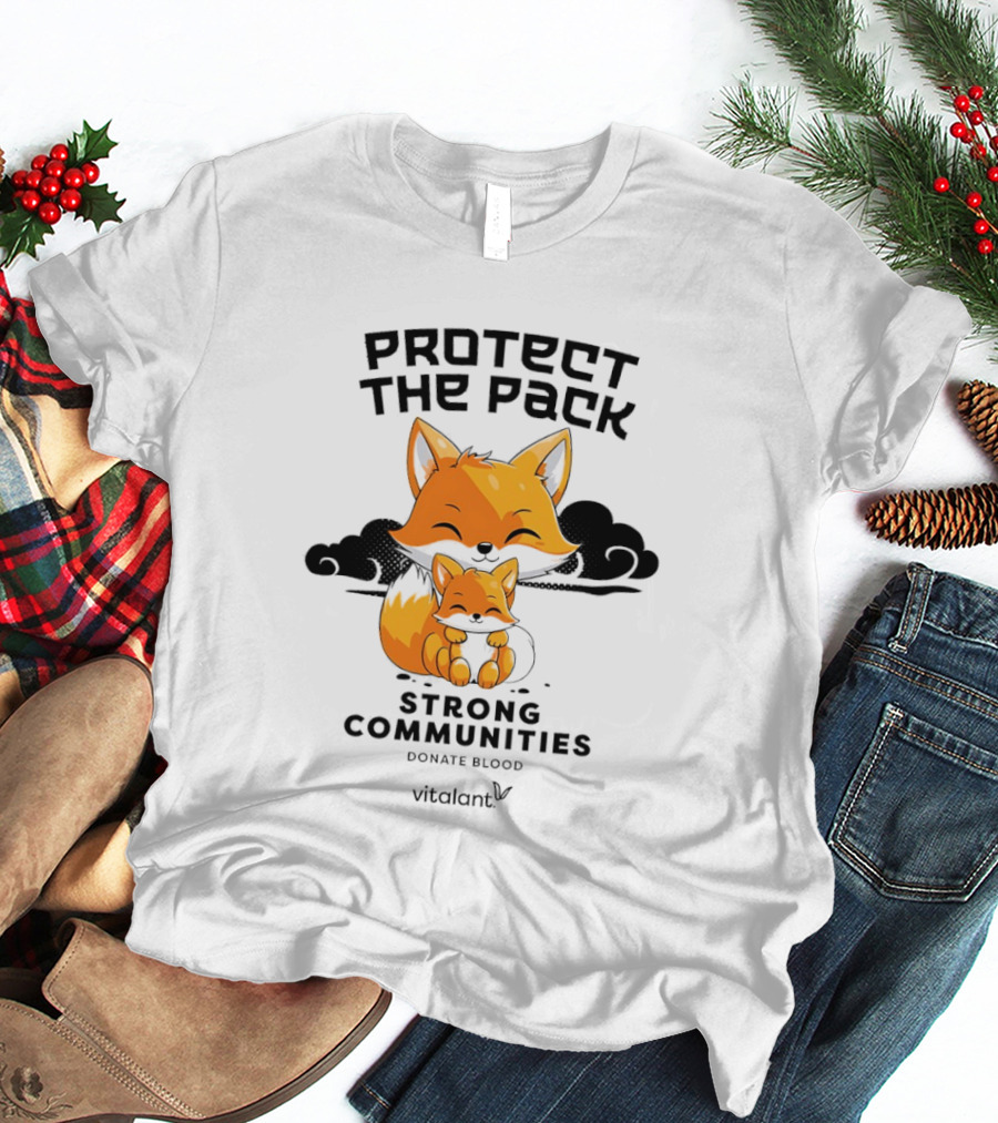 Protect The Pack Strong Communities Donate Blood Vitalant Fox Family T-Shirt