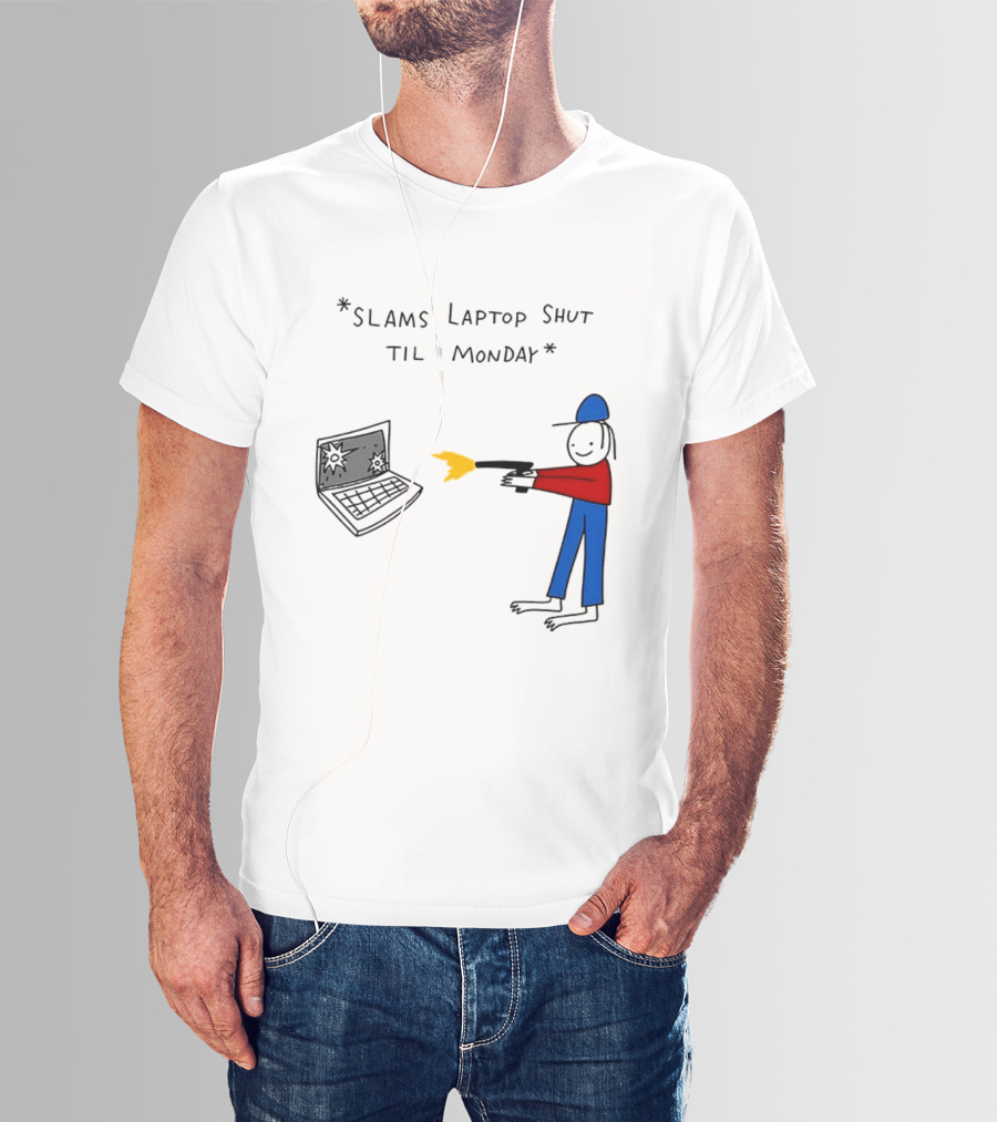 Slams Laptop Shut Til Monday Cartoon Figure Shooting Computer T-Shirt