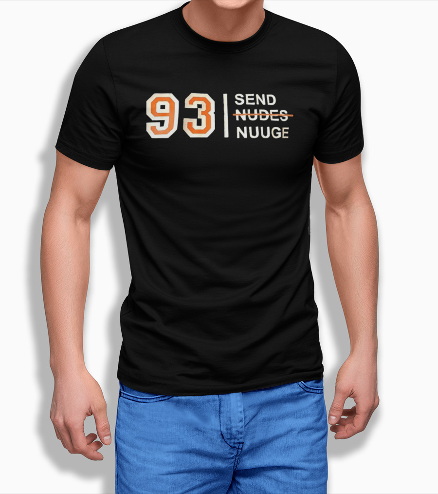 93 Send Nuuge Sports Fan Humor T-Shirt